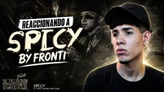REACCIONANDO A SPICY | FRONTI, MYKE TOWER, BRYTIAGO