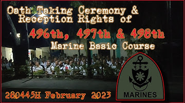 Oath Taking Ceremony and Reception Rites of Marine Basic Course Class 496,497 & 498 of Phil Marines