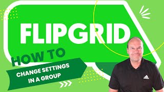 How To Change The Settings In A Group In Flipgrid