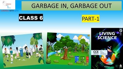 garbage in garbage out, living science ,chapter-17 {part-1}