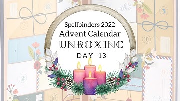 Spellbinders 2022 Advent Calendar Unboxing Day 13