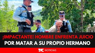 ¡IMPACTANTE! Hombre enfrenta juicio por matar a su propio hermano