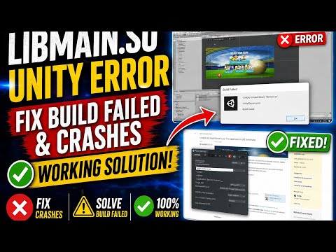 Libmain.so Unity Error Fix Build Failed/Crashes **Working Solution**