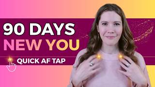Quick AF Tap - The 90-Day Identity SHIFT - Release Your Old MONEY SELF