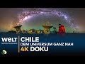 Dem Universum ganz nah: Chile - Expedition Sternenhimmel | 4K Doku