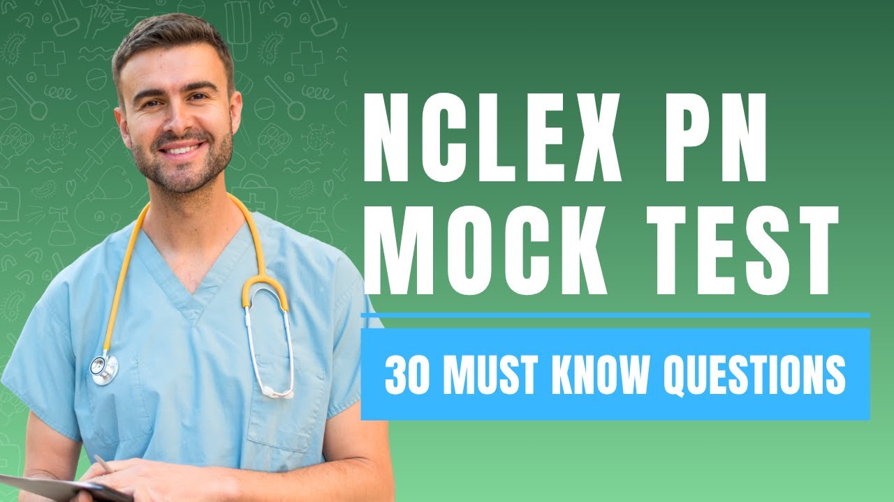 NCLEX PN Questions and Answers 2026 with Rationale - Mock Test (30 Must Know Questions)