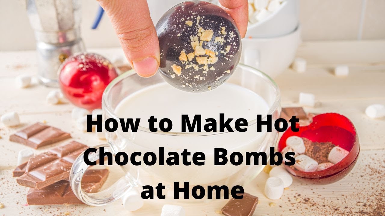 How to Make Hot Chocolate Bombs at Home | Best Hot Chocolate Bomb ...