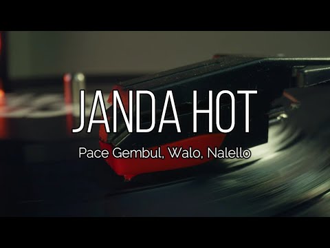 Pace Gembul, Walo, & Nalello - Janda Hot (Video Lirik)