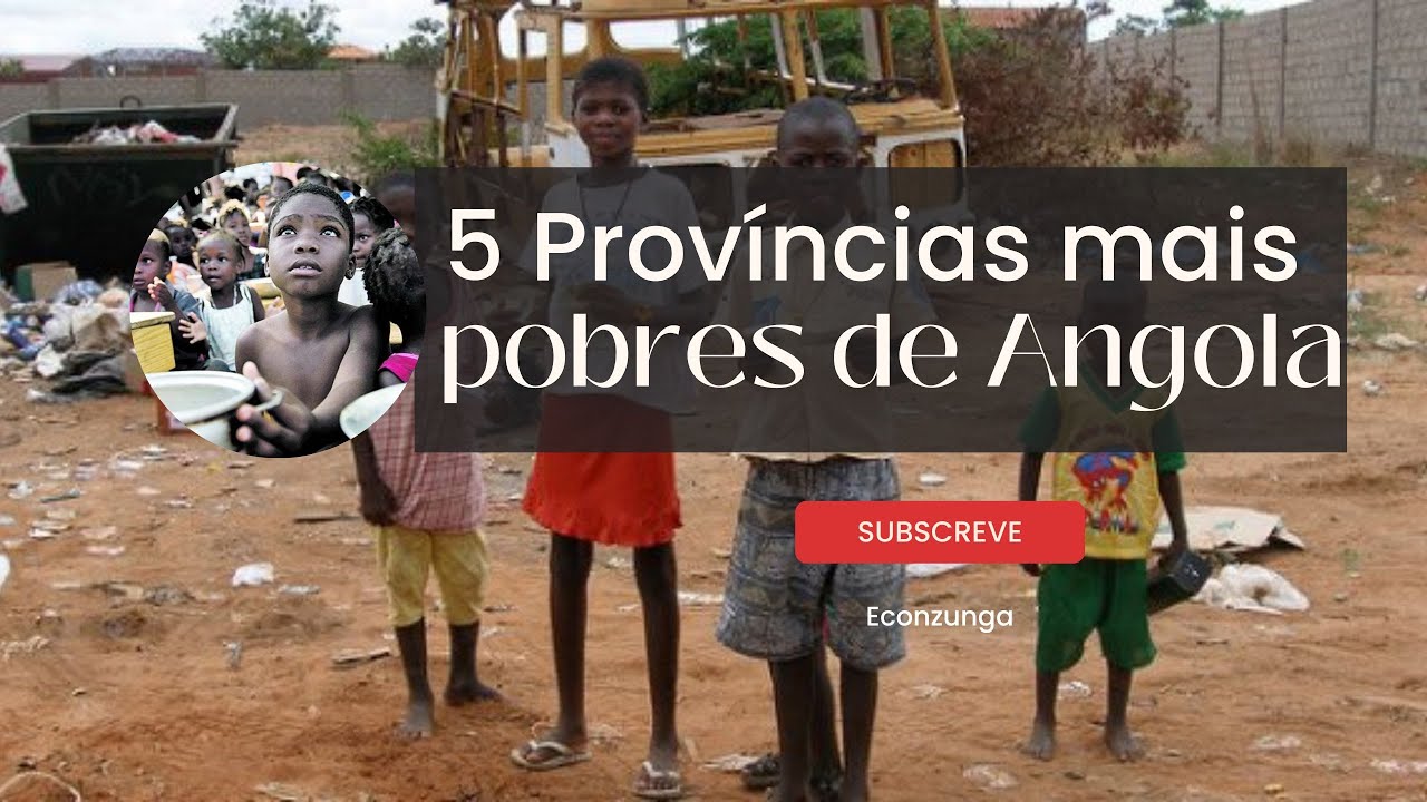 as-5-prov-ncias-com-maior-ndice-de-pobreza-em-angola-youtube