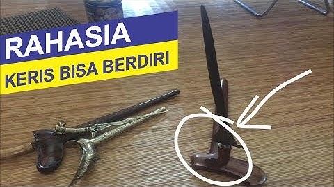 Rahasia Keris Bisa Berdiri