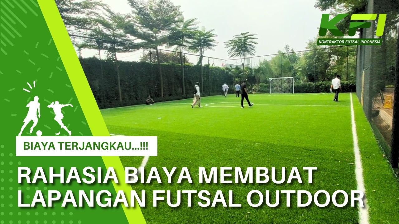 Rahasia Biaya Membuat Lapangan Futsal Outdoor Yang Terjangkau BONGKAR RINCIANNYA DISINI...!!!
