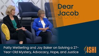 Dear Jacob: Patty Wetterling and Joy Baker on Solving a 27-Year-Old Case, Advocacy, Hope, & Justice