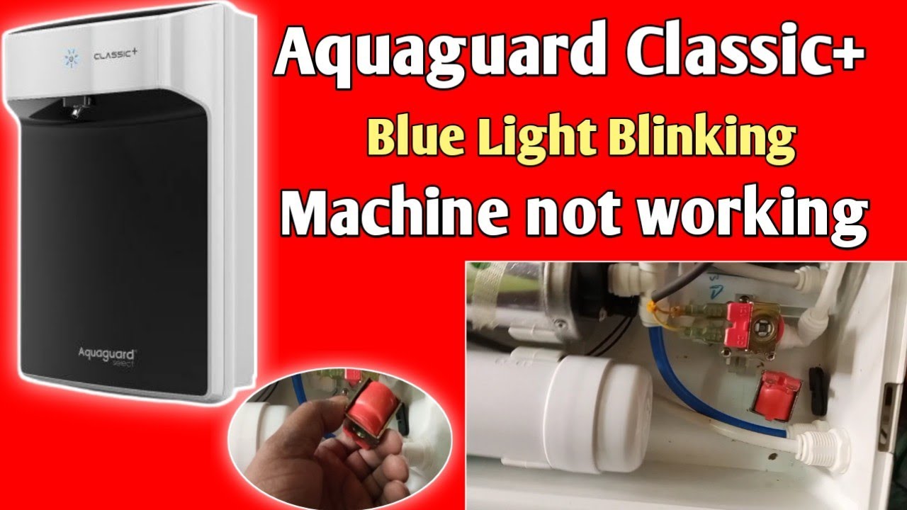 Aquaguard classic+ Blue light Blinking kaise thik karenJOLERDOCTOR