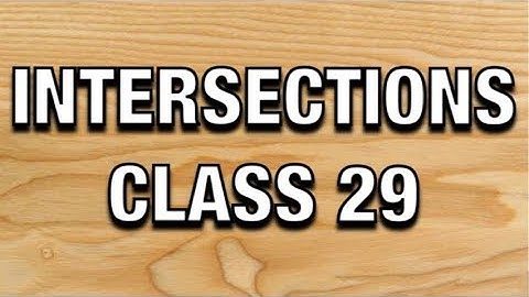 Intersections || CLASS 29 ||
