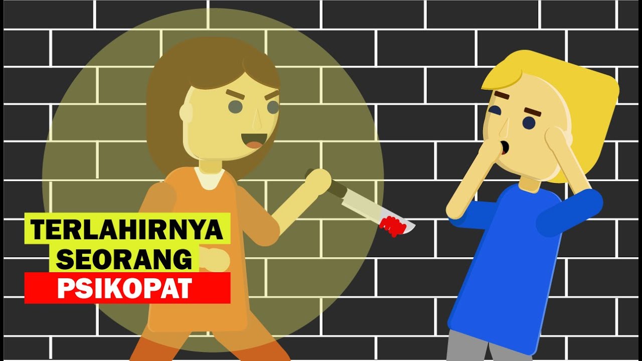 Penyebab Kenapa Seseorang Menjadi Psikopat. - [Belajar Psikologi]