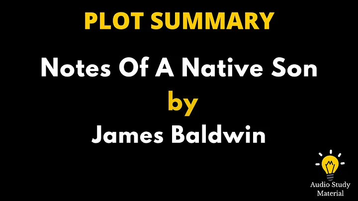 Plot Summary Of Notes Of A Native Son By James Baldwin. - Notes Of A Native Son By James Baldwin