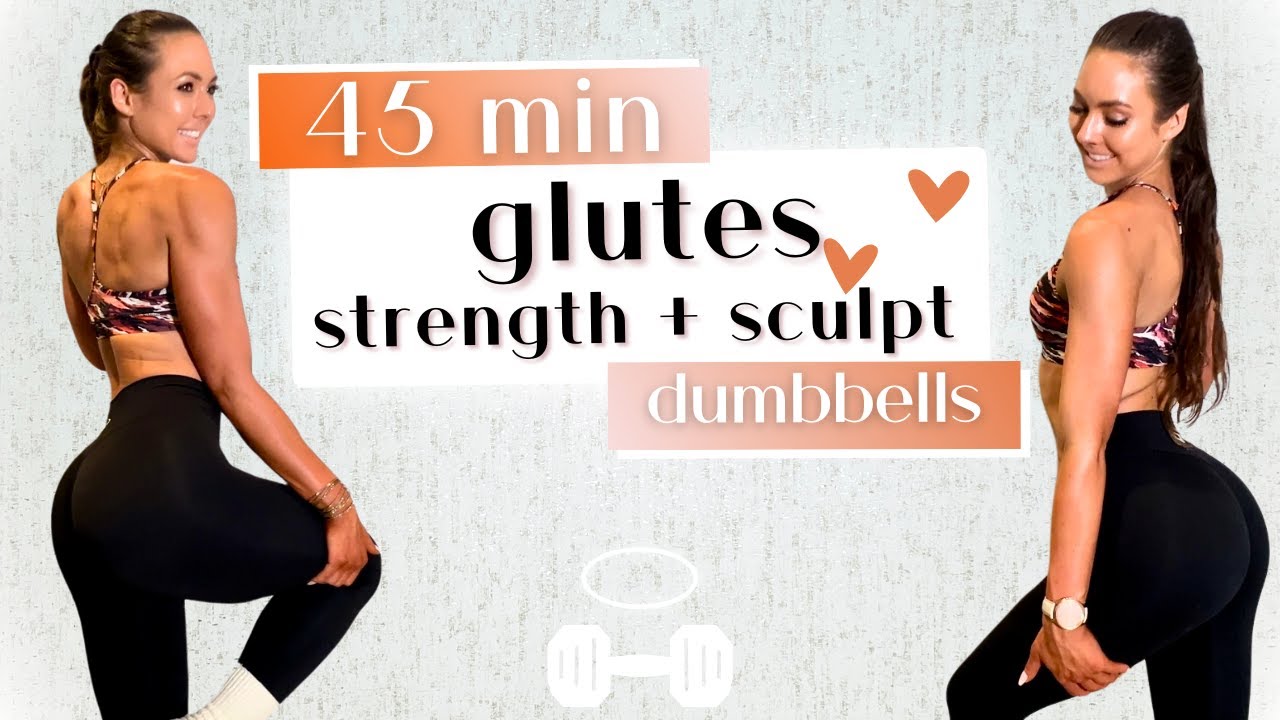45 MIN GLUTES strength and sculpt workout » dumbbell home workouts for ...