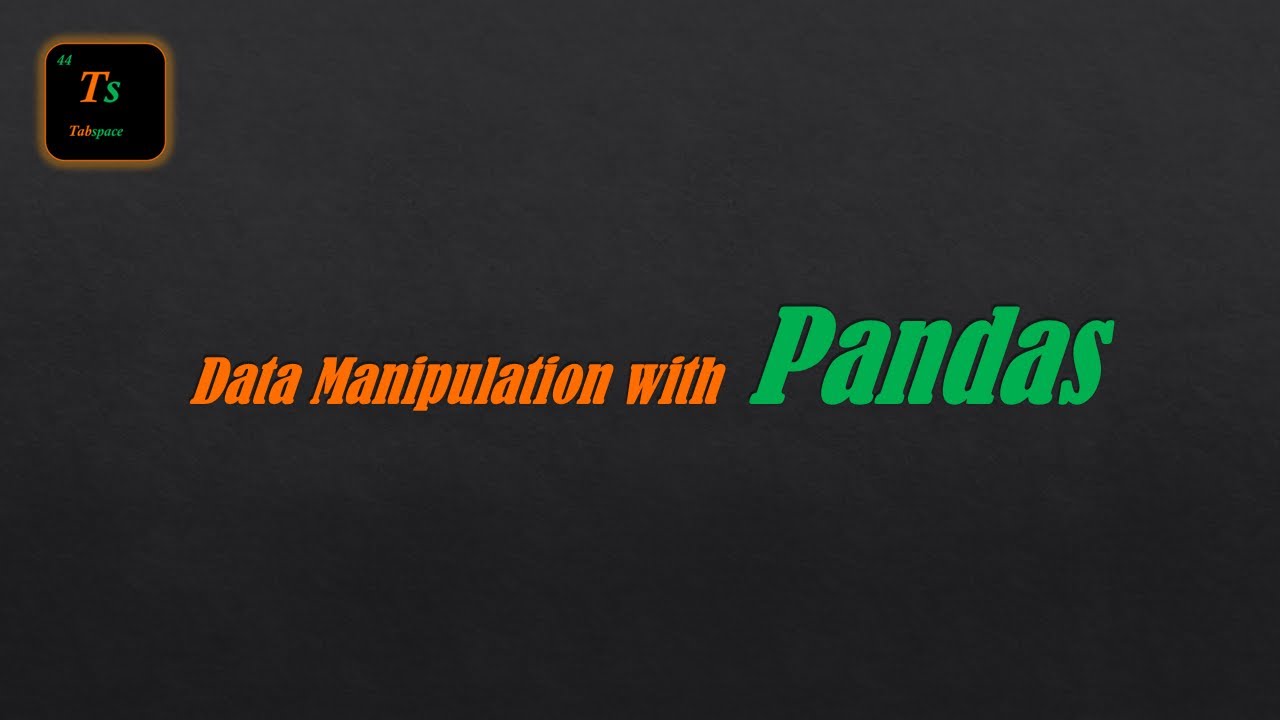 Data Manipulation with Pandas | Python - Tabspace - YouTube