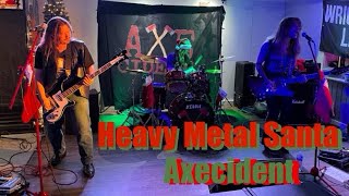 Axecident - Heavy Metal Santa - 12/16/23