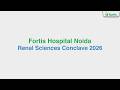 Renal Sciences Conclave 2026 | Fortis Noida
