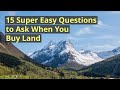 15 Super Easy Questions to Ask When Buying Land