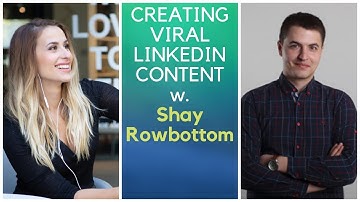Shay Rowbottom Interview: How to create viral content on LinkedIn and get 64K followers
