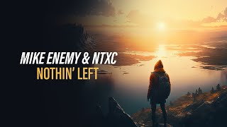 Mike Enemy & NTXC - Nothin' Left (Official Hardstyle Audio) [Copyright Free Music]