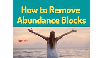 How to Remove Abundance Blocks  | Abundance Blocks Clearing Healing