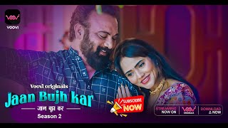 Dont Miss The Exciting Jaan Bujh Kar Season 2 On Voovi App