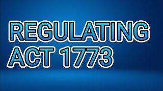 Regulating Act 1773Indian Polityupsc, Uppsc,Ssc, Banking....