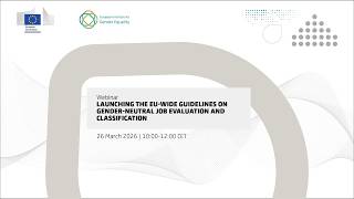 Webinar: Launching the EU-wide guidelines on gender-neutral job evaluation and classification