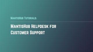 MantisHub Helpdesk Setup for Customer support