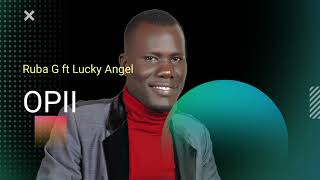 Opii by Ruba G ft Lucky Angel (Wan Acoli watye Opii) Resimi