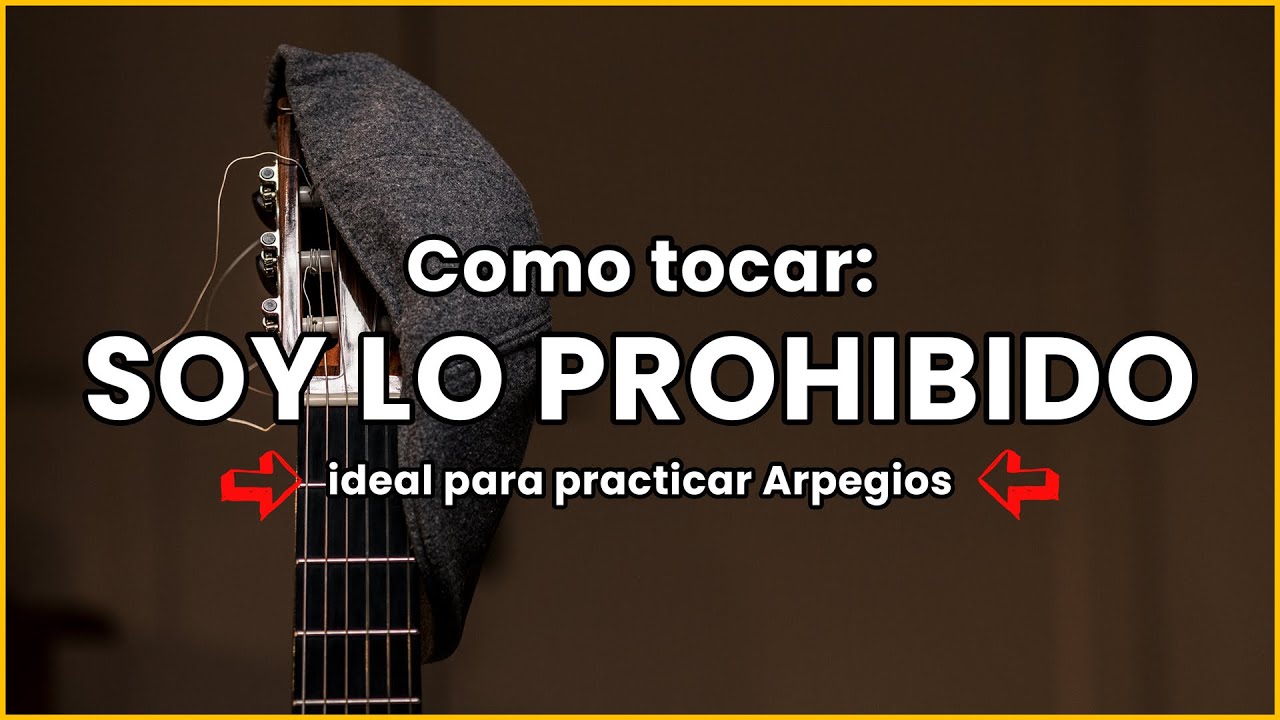 Como tocar SOY LO PROHIBIDO en Guitarra | Aprende a arpegiar con un tema🎼🎸