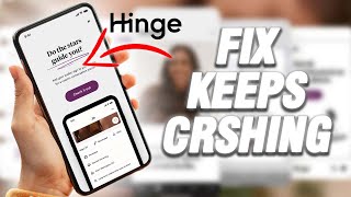 How To Fix Hinge App Keeps Crashing | Final Solution