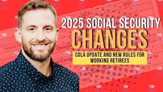 2025 Social Security Changes: COLA Update and New Rules for Working Retirees