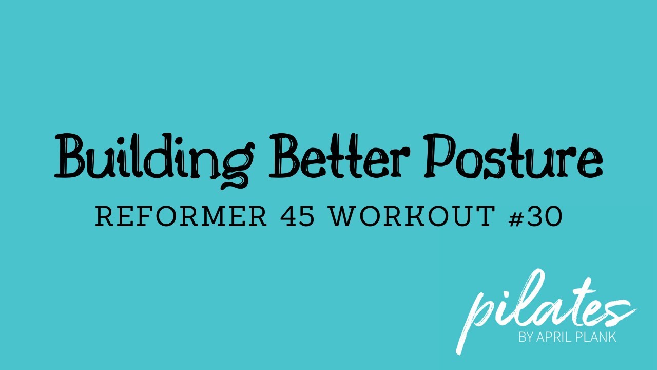 Building Better Posture  Reformer 45 #30 (Pilates Box)