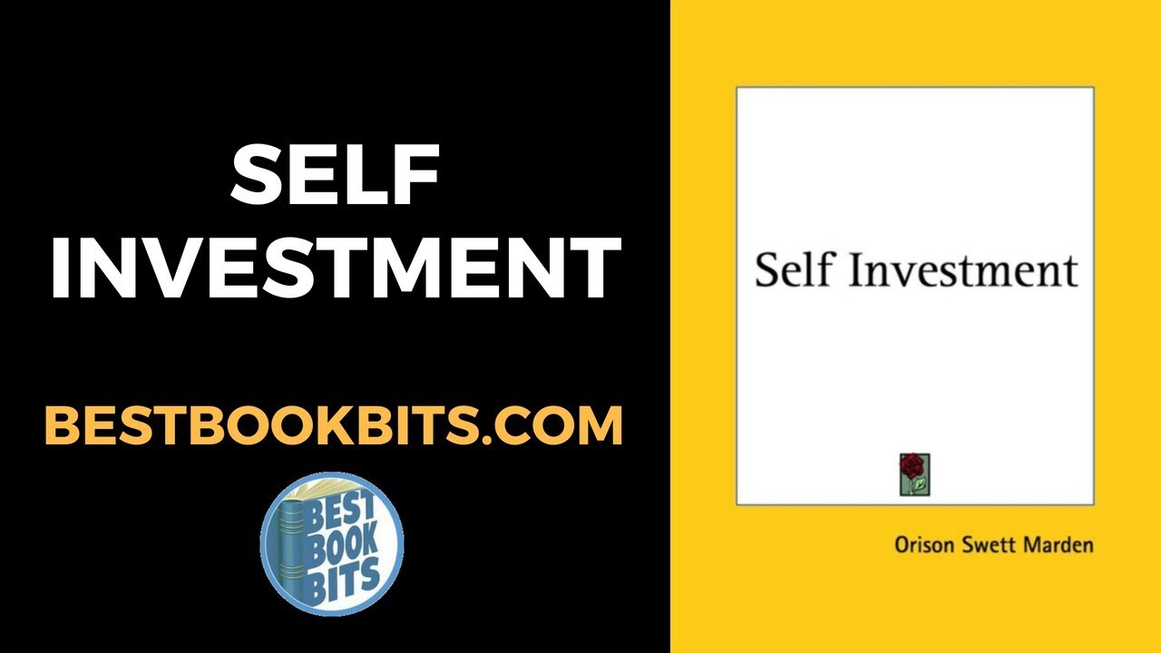 Self-investment | Orison Swett Marden | Book Summary