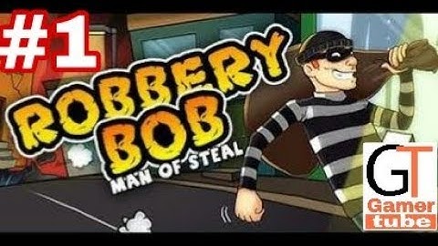 Robbery Bob: Man of Steel Gameplay! Walkthrough Part 1! - Chapter 1 (Android, iOS)