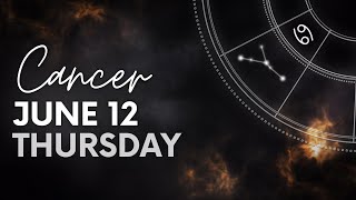 Cancer - Today Horoscope - June 12, 2025