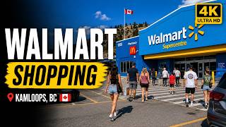 Walmart Shopping in Canada Inside Kamloops Supercentre 4K