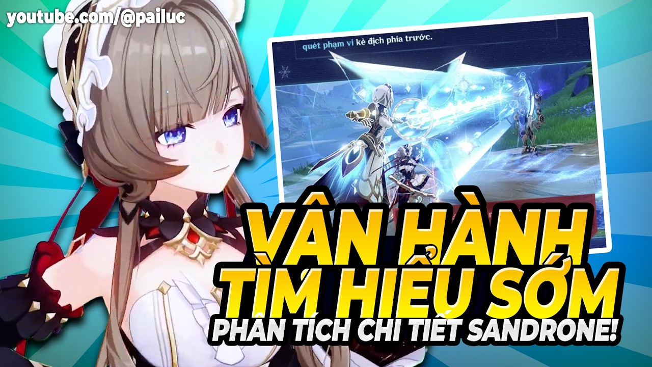 Phân Tích Chi Tiết Vận Hành, Kỹ Năng & Sức Mạnh Sandrone! Vùng Trục Sao & Tinh Siêu Dẫn Genshin