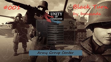 #001 Unity of Command - Black Turn - Army Group Center