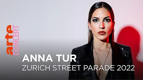 Anna Tur - Zurich Street Parade 2022 - @ARTE Concert
