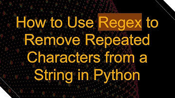 How to Use Regex to Remove Repeated Characters from a String in Python