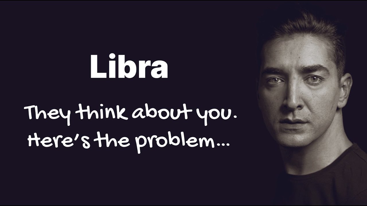 Libra Problems LIBRA - They think about you. Here’s the problem… (June 14-21, Tarot ...
