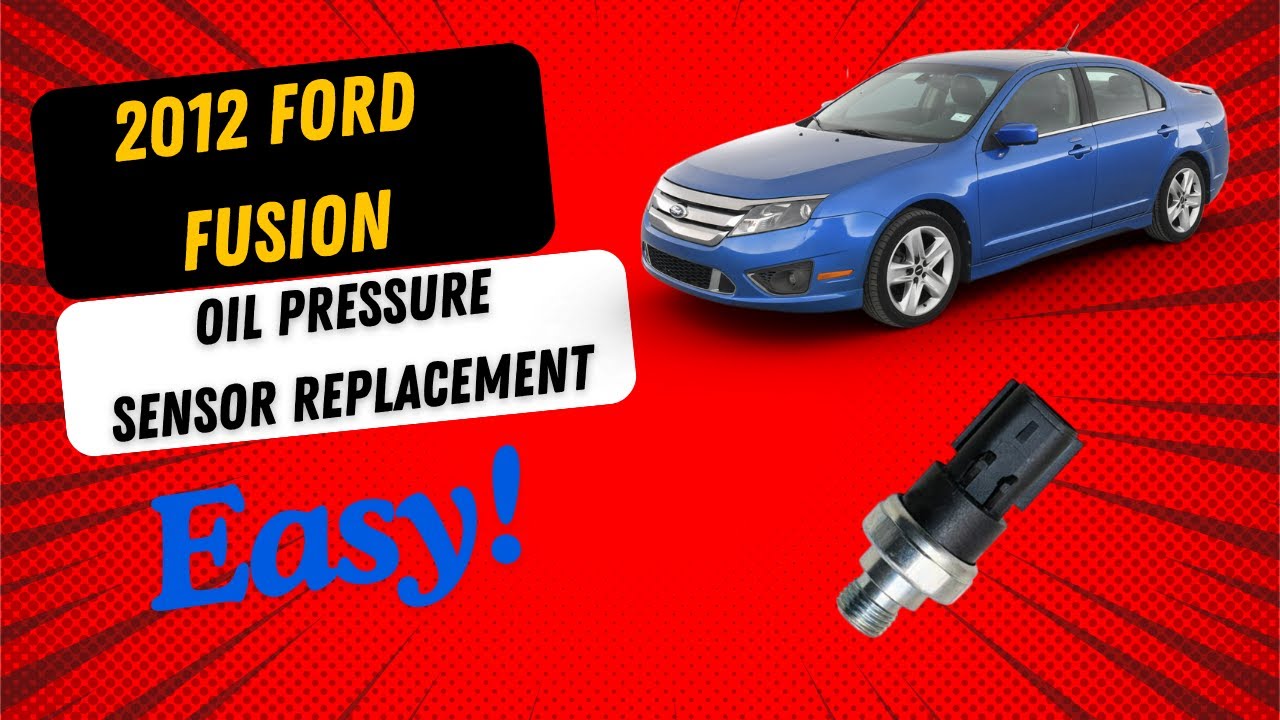 2010-2012 Ford Fusion Oil Pressure Sensor Replacement