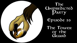 The Unpredicted Party - Episode 55 The Tower of the Guard (Featuring Brennan Lee Mulligan)