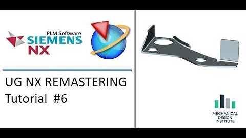 UG NX PART REMASTERING TUTORIAL #6