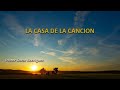 LA CASA DE LA CANCION